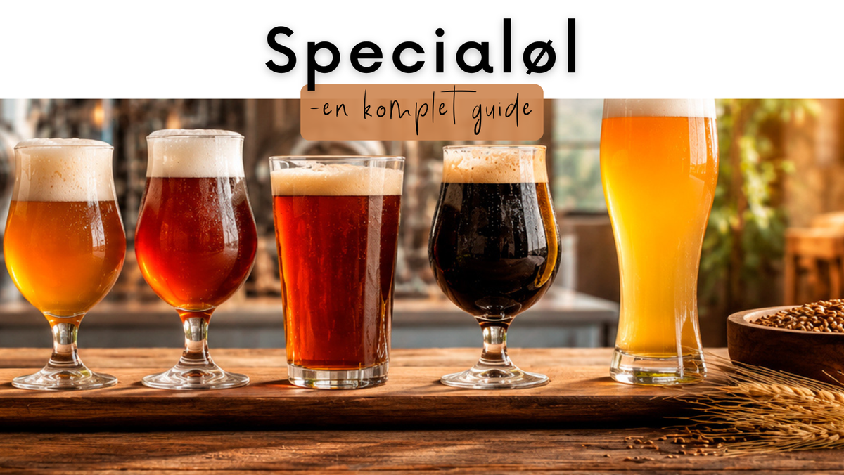 Guide til specialøl - forstå typer, smag, serveringsforslag m.m.