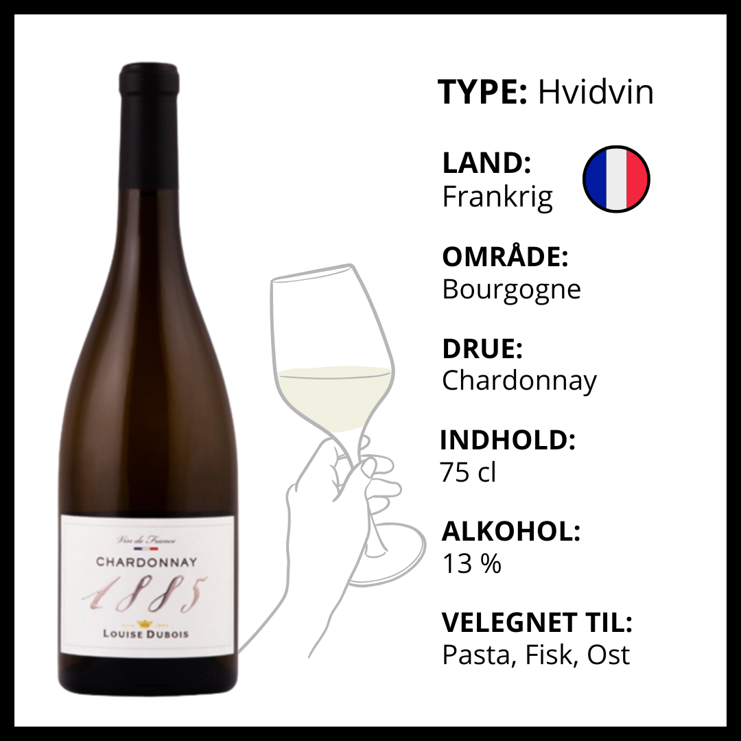 Fransk Chardonnay hvidvin fra Louise Dubois, 1885, velegnet til pasta, fisk og ost.