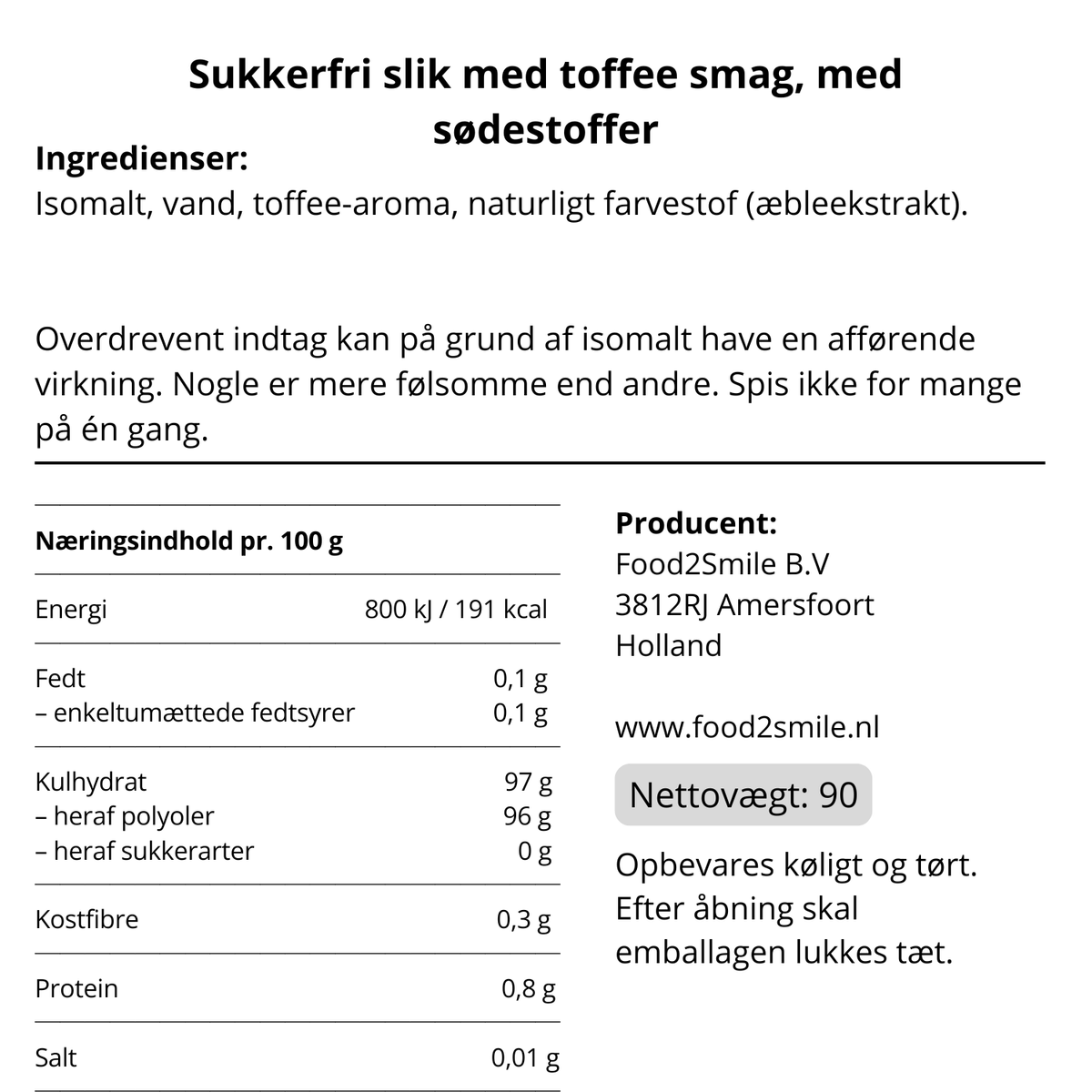 Næringsindhold og ingrediensliste for Food2Smile sukkerfri bolcher med toffee smag.
